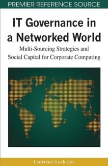 IT Governance in a Networked World: Multi-Sourcing Strategies and Social Capital for Corporate Computing 