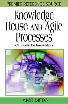 Knowledge Reuse and Agile Processes: Catalysts for Innovation