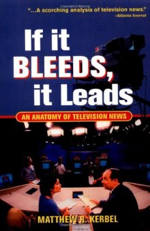 If It Bleeds, It Leads: An Anatomy of Television News