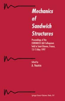 Mechanics of Sandwich Structures: Proceedings of the EUROMECH 360 Colloquium held in Saint-Étienne, France, 13–15 May 1997