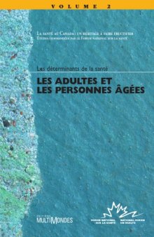 Les Adultes et les Personnes Âgées (La Santé au Canada : un héritage à faire fructifier, tome 2)