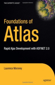 Foundations of Atlas: Rapid Ajax Development with ASP.NET 2.0