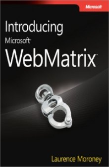 Introducing Microsoft WebMatrix: Everything you need to build fully-functional, scalable web sites - in one tool
