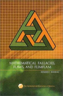 Mathematical fallacies, flaws and flim-flam