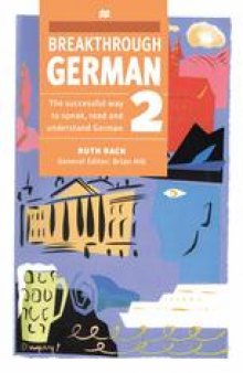 Breakthrough German 2: A new, fully revised version of Breakthrough Further German