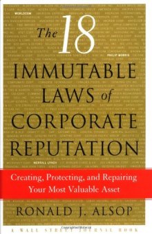 The 18 Immutable Laws of Corporate Reputation: Creating, Protecting, and Repairing Your Most Valuable Asset