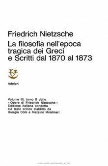 Opere. La filosofia nell'epoca tragica dei Greci e Scritti dal 1870 al 1873