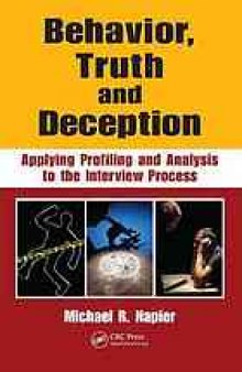 Behavior, truth and deception : applying profiling and analysis to the interview process