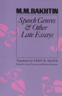 Speech Genres and Other Late Essays (University of Texas Press Slavic Series)