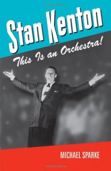 Stan Kenton: This Is an Orchestra!