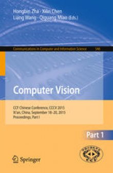 Computer Vision: CCF Chinese Conference, CCCV 2015, Xi'an, China, September 18-20, 2015, Proceedings, Part I