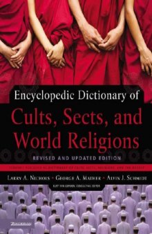 Encyclopedic Dictionary of Cults, Sects, and World Religions: Revised and Updated Edition