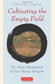 Cultivating the empty field : the silent illumination of Zen Master Hongzhi
