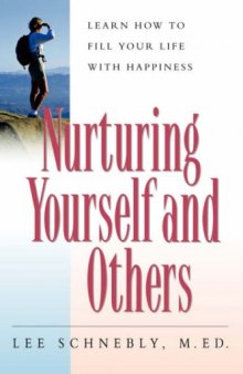 Nurturing Yourself And Others: Learn How To Fill Your Life With Happiness