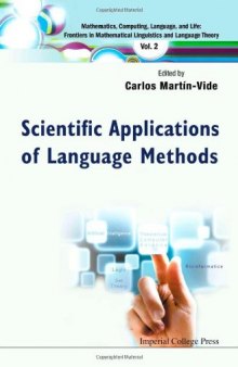 Scientific Applications of Language Methods (Mathematics, Computing, Language, and Life: Frontiers in Mathematical Linguistics and Language Theory )  