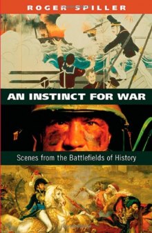 An Instinct for War: Scenes from the Battlefields of History