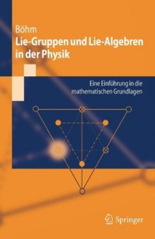 Lie-Gruppen und Lie-Algebren in der Physik: Eine Einführung in die mathematischen Grundlagen 