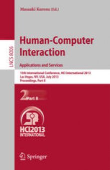 Human-Computer Interaction. Applications and Services: 15th International Conference, HCI International 2013, Las Vegas, NV, USA, July 21-26, 2013, Proceedings, Part II