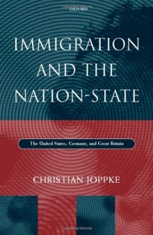 Immigration and the Nation-State: The United States, Germany, and Great Britain