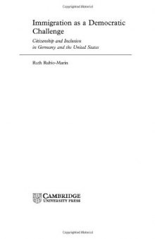 Immigration as a Democratic Challenge: Citizenship and Inclusion in Germany and the United States