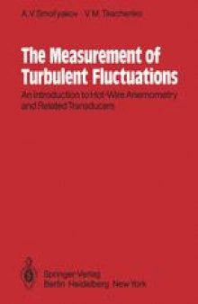 The Measurement of Turbulent Fluctuations: An Introduction to Hot-Wire Anemometry and Related Transducers