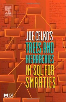 Joe Celko's Trees and Hierarchies in SQL for Smarties (The Morgan Kaufmann Series in Data Management Systems)