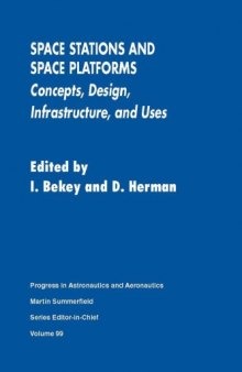 Space stations and space platforms : concepts, design, infrastructure, and uses