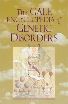 Gale Encyclopedia of Genetic Disorders, Two Volume Set. M-Z