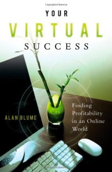 Your Virtual Success: Finding Profitability in an Online World  
