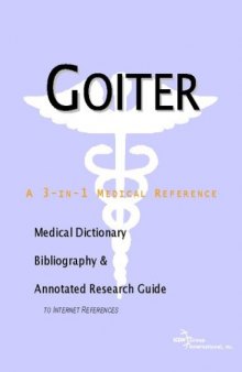 Goiter - A Medical Dictionary, Bibliography, and Annotated Research Guide to Internet References