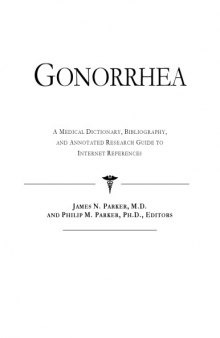 Gonorrhea - A Medical Dictionary, Bibliography, and Annotated Research Guide to Internet References