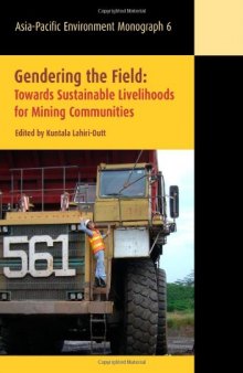 Gendering the field : towards sustainable livelihoods for mining in mining communities