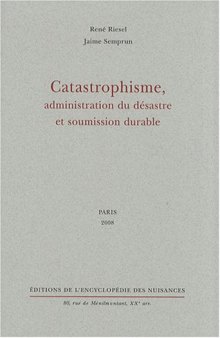 Catastrophisme, administration du désastre et soumission durable