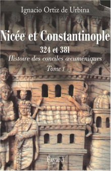 Histoire des conciles oecuméniques, tome I : Nicée et Constantinople (324 et 381)  