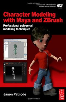 Character Modeling with Maya and ZBrush: Professional polygonal modeling techniques