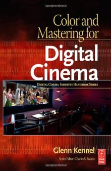 Color and Mastering for Digital Cinema (Digital Cinema Industry Handbook Series)