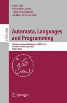 Automata, Languages and Programming: 34th International Colloquium, ICALP 2007, Wrocław, Poland, July 9-13, 2007. Proceedings