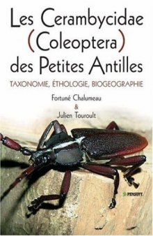 Les Longicornes Des Petites Antilles Coleotera, Cerambycisae: Taxonomie, Ethologie, Giogeographie (Pensoft Faunistica) (French Edition)