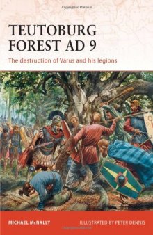 Teutoburg Forest AD 9: The destruction of Varus and his legions (Campaign)