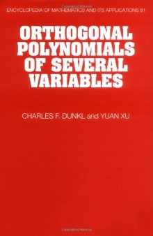Orthogonal Polynomials of Several Variables (Encyclopedia of Mathematics and its Applications)