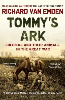 Tommy's Ark: Soldiers and their Animals in the Great War 