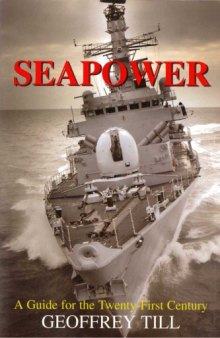 Seapower : a guide for the twenty-first century