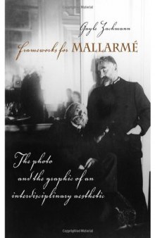 Frameworks for Mallarmé : the photo and the graphic of an interdisciplinary aesthetic