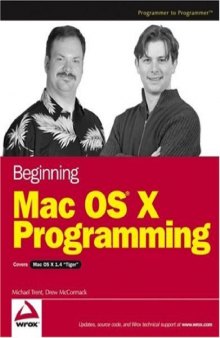 Beginning Mac OS X programming : Description based on print version record. - "Programmer to programmer"--Cover