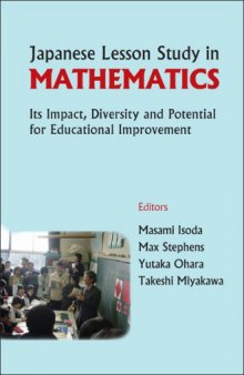 Japanese Lesson Study in Mathematics: Its Impact, Diversity and Potential for Educational Improvement