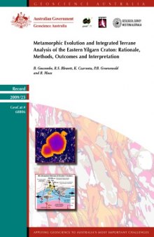 Metamorphic Evolution and Integrated  Terrane Analysis of the Eastern Yilgarn  Craton: Rationale, Methods, Outcomes  and Interpretation