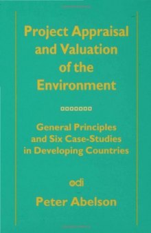 Project Appraisal and Valuation of the Enviornment: General Principles and Six Case-Studies in Developing Countries