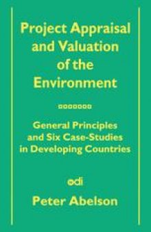 Project Appraisal and Valuation of the Environment: General Principles and Six Case-Studies in Developing Countries