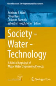 Society - Water - Technology: A Critical Appraisal of Major Water Engineering Projects