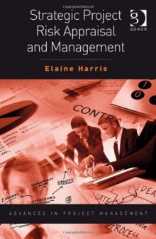 Strategic Project Risk Appraisal and Management (Advances in Project Management)